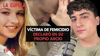 La Víctima de Homicidio que Declaró en su Propio Juicio  La Cúpula  Ep 18 [upl. by Dyraj]