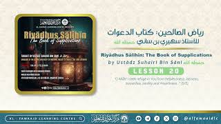 Lesson 20  Riyādhus Sālihīn  The Book of Supplications by Ustādz Suhairī Bin Sānī حفظه الله [upl. by Powder]