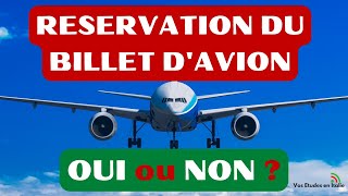 Fautil mettre la RESERVATION DU BILLET DAVION dans le dossier de DEMANDE DE VISA pour les études [upl. by Trilbi]