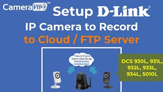 How to Configure old DLink IP Cameras to Record to FTP ServerCloud Storage Setup Guide [upl. by Krishna]