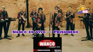 Wanco  Prisionero Adelanto 2024 [upl. by Loriner937]