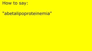 How to pronounce abetalipoproteinemia [upl. by Mychal]