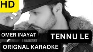 Tennu Le Ke Jaana  Omer Inayat  HD Karaoke With Scrolling Lyrics [upl. by Anihtyc466]