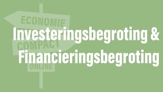 Investeringsbegroting amp Financieringsbegroting Economie Compact Online [upl. by Morra406]