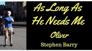 As Long As He Needs Me  Oliver the Musical Sung by Stephen Barry [upl. by Hamal831]