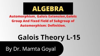 Galois Theory L 15 [upl. by Dnomed]