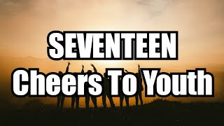 SEVENTEEN  Cheers To Youth lyric video [upl. by Nyladnohr200]