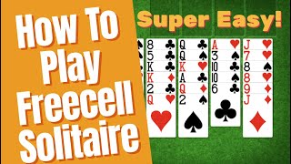 Freecell Solitaire How To Play SUPER EASY Solitaire Lessons [upl. by Traver483]