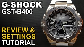 Gshock GST B400  Review and Settings Tutorial [upl. by Evatsug]