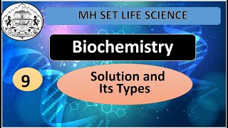 Types of Solution  Solution  Biochemistry L9  Life Science Crash Course Maharashtra SET [upl. by Ronyam555]