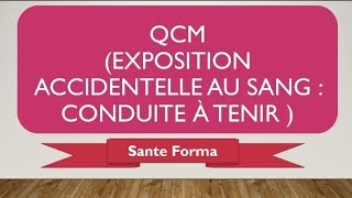 QCM CONCERNANT LA CONDUITE À TENIR DEVANT LES ACCIDENTS DEXPOSITION AU SANG [upl. by Yelsgnik]