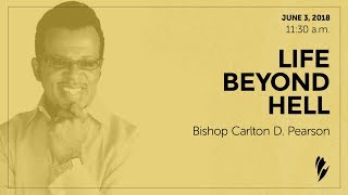 LIFE BEYOND HELL  A sermon by Bishop Carlton D Pearson [upl. by Sassan]