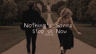 Vietsub  Nothing’s Gonna Stop Us Now  Starship  Nhạc Hot TikTok  Lyrics Video [upl. by Neerbas224]