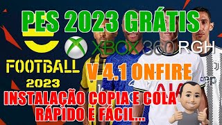 PATCH PES 2023 DOWLOAD GRÁTIS XBOX 360 RGH  INSTALAÇÃO FÁCIL COPIA E COLA  ONFIRE V 41 [upl. by Ecirrehs761]