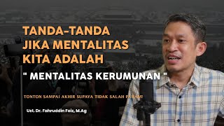 Tandatanda Jika Mentalitasmu adalah Mentalitas Kerumunan  Ngaji Filsafat  Dr Fahruddin Faiz [upl. by Euqcaj895]