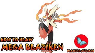 How To Draw Mega Blaziken Pokemon  Drawing Animals [upl. by Sanfred]