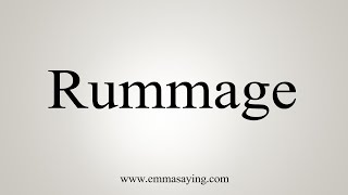 How To Say Rummage [upl. by Janeen]