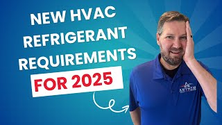 New HVAC Refrigerant Requirements for 2025 What You Need to Know [upl. by Aicina]