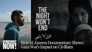 Al Jazeera Documentary quotThe Night Wont Endquot Investigates Civilian Deaths in Gaza amp US Complicity [upl. by Roer]