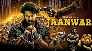 Jaanwar New Released Full Hindi Dubbed Movie  Prabhas New South Action Movies 2024  New Movies [upl. by Eeloj]