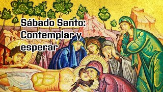 Sábado Santo Contemplar y esperar [upl. by Zysk]