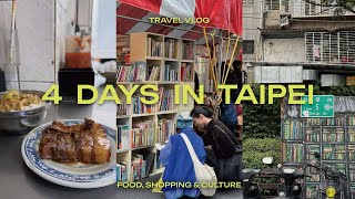 travel vlog  4 days in taipei  food shopping and culture [upl. by Htebazle613]