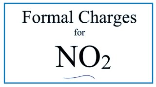 How to Calculate the Formal Charges for NO2 Nitrogen dioxide [upl. by Aiouqahs]