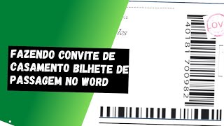 COMO FAZER UM CONVITE DE CASAMENTO BILHETE DE EMBARQUE NO WORD [upl. by Nohsed309]