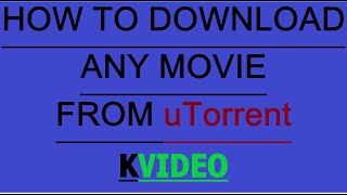 How to download movies from uTorrent Web KVIDEO [upl. by Aileduab]