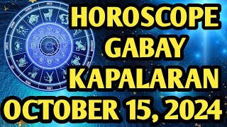 Horoscope for Today  October 15 2024  Gabay Kapalaran Ngayon Araw  Tagalog Horoscope [upl. by Bronny]