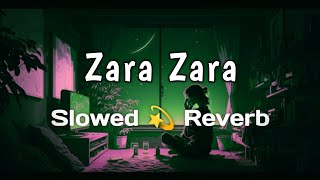 Zara Zara Behekta Hai  Slowed Reverb   JalRaj  Rehnaa Hai Terre Dil Mein  Lofi Boy  Sad Song [upl. by Clute]