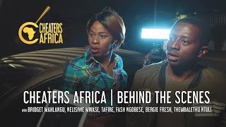 Cheaters Africa Episode 18  Behind the Scenes [upl. by Nilyad]