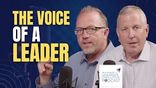 Finding Your Leader Voice Maxwell Leadership Executive Podcast [upl. by Anivlek]