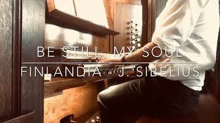 Hymn  Be Still My Soul  Finlandia  with words  Daniel Roberts  Organist [upl. by Nea]