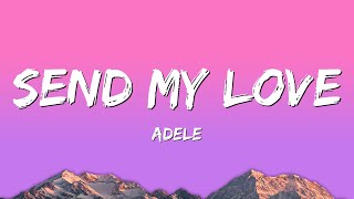 Adele  Send My Love Lyrics [upl. by Fairweather419]