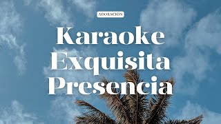 KARAOKE  EXQUISITA PRESENCIA [upl. by Junina97]