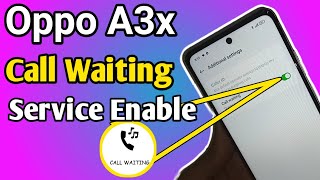 Oppo A3x call waiting service Enable [upl. by Aniuqaoj]