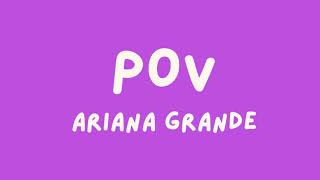 pov  Ariana Grande Lyrics [upl. by Eveineg107]