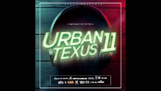 URBAN TEXUS 11  PURA MÚSICA 2019 [upl. by Attegroeg823]