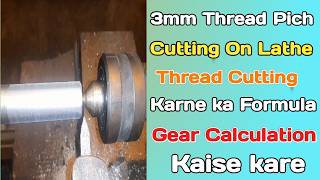 3mm thread pitch cutting kaise kare  gear calculation formula  threading karna sikhe [upl. by Anailli597]