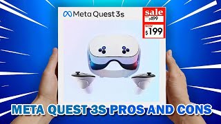 meta quest 3S Pros and Cons meta [upl. by Ecnerolf593]