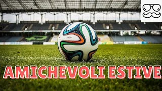 Come e dove vedere tutte le amichevoli estive delle squadre di Serie A [upl. by Ailasor]