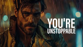 YOURE UNSTOPPABLE  Motivational Speech [upl. by Castor]