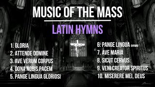 Music of the Mass  Latin Hymns amp Chants  Catholic Church Songs  Choir w Lyrics amp Translations [upl. by Hestia267]