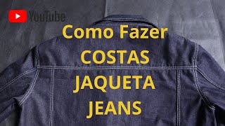 Como Fazer Costas Da Jaqueta Jeans Parte 2 [upl. by Elrebmik]