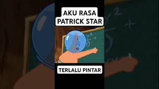 Patrick Star terlalu pintar😁 [upl. by Vange]