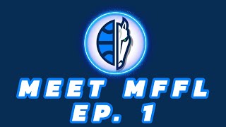 MEET MFFL Episode 1  Part 1 [upl. by Aleirbag92]