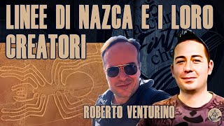 LINEE DI NAZCA E I LORO CREATORI con ROBERTO VENTURINO [upl. by Dario]