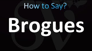 How to Pronounce Brogues correctly [upl. by Gorlicki]