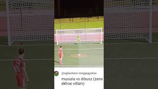 Musiala VS Dibusz [upl. by Adlaremse]